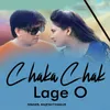 Chaka Chak Lage O